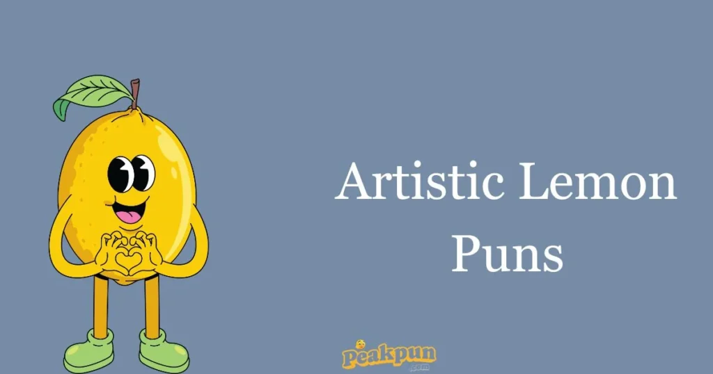 Artistic Lemon Puns