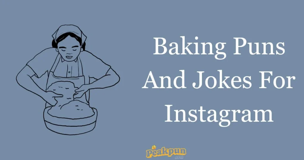 Baking Puns And Jokes For Instagram