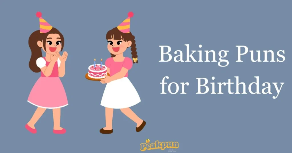 Baking Puns For Birthday