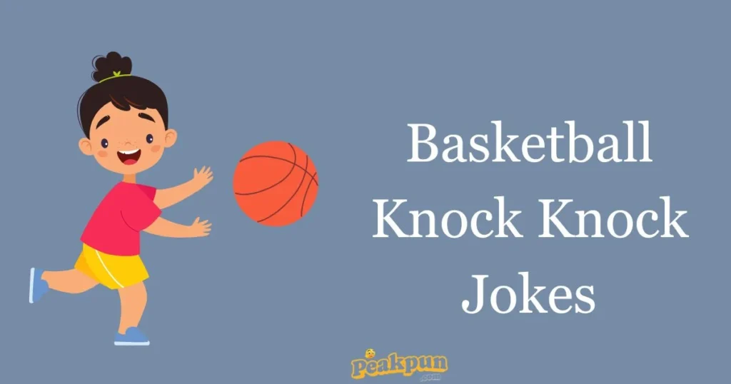 Basketball Knock Knock Jokes