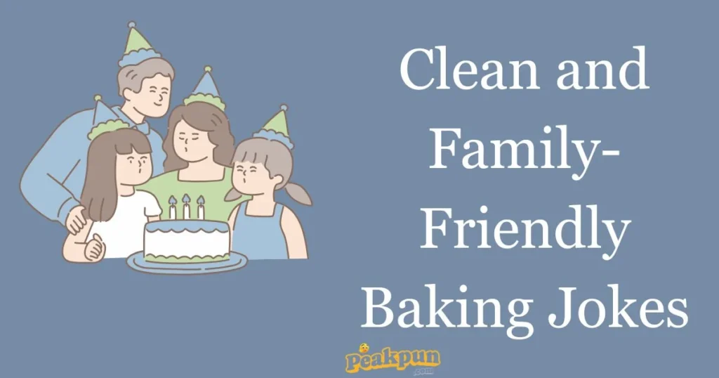 Clean And Family Friendly Baking Jokes