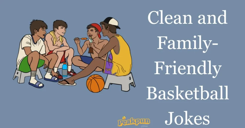 Clean And Family Friendly Basketball Jokes