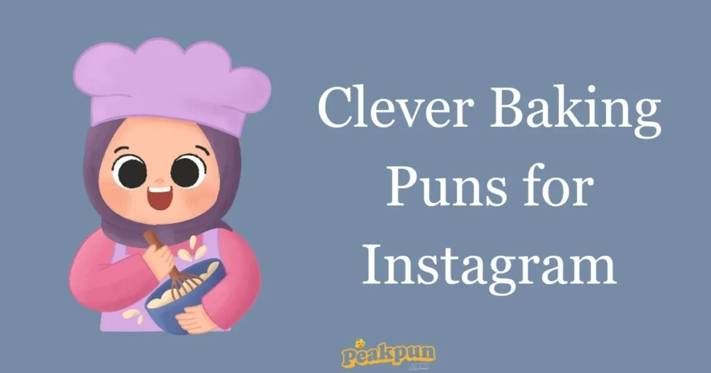 Clever Baking Puns For Instagram
