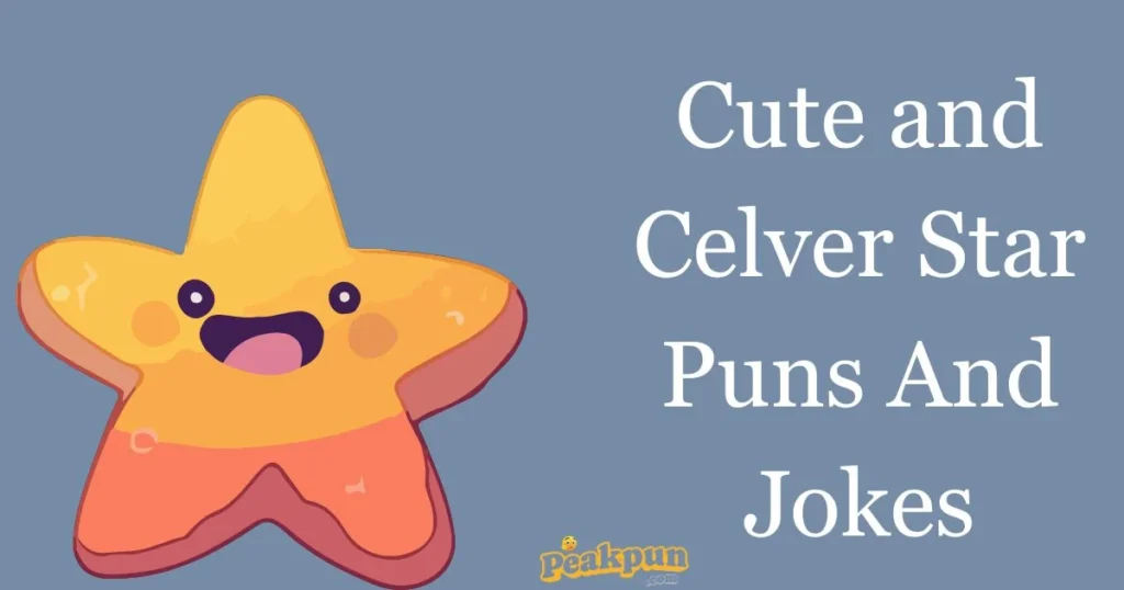 Cute And Celver Star Puns And Jokes