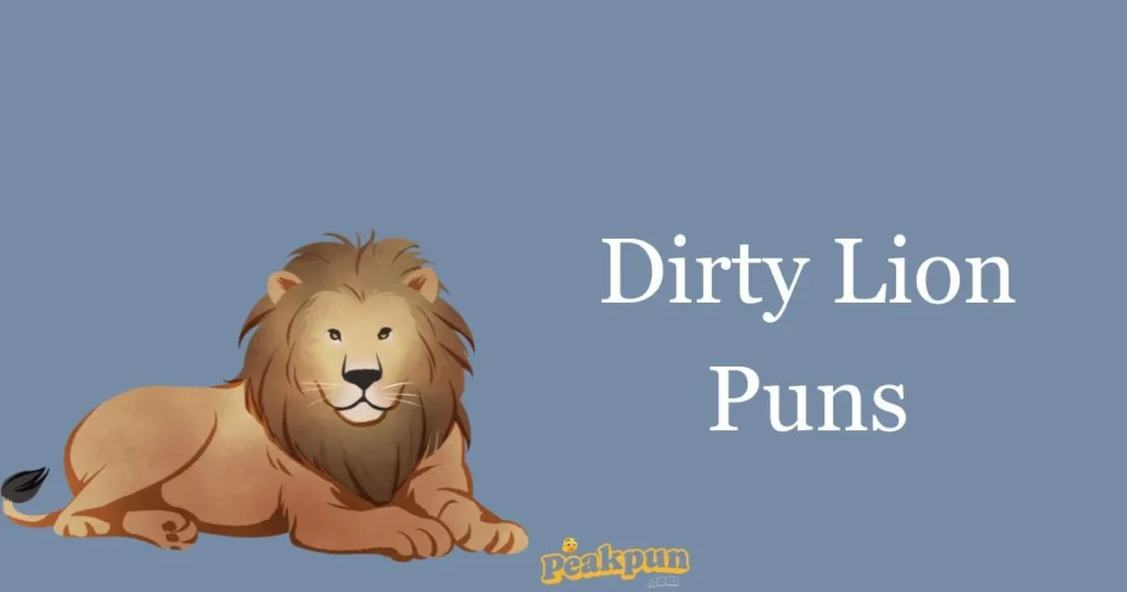 Dirty Lion Puns
