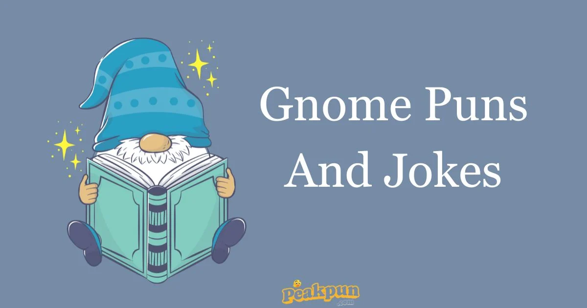 Gnome Puns And Jokes