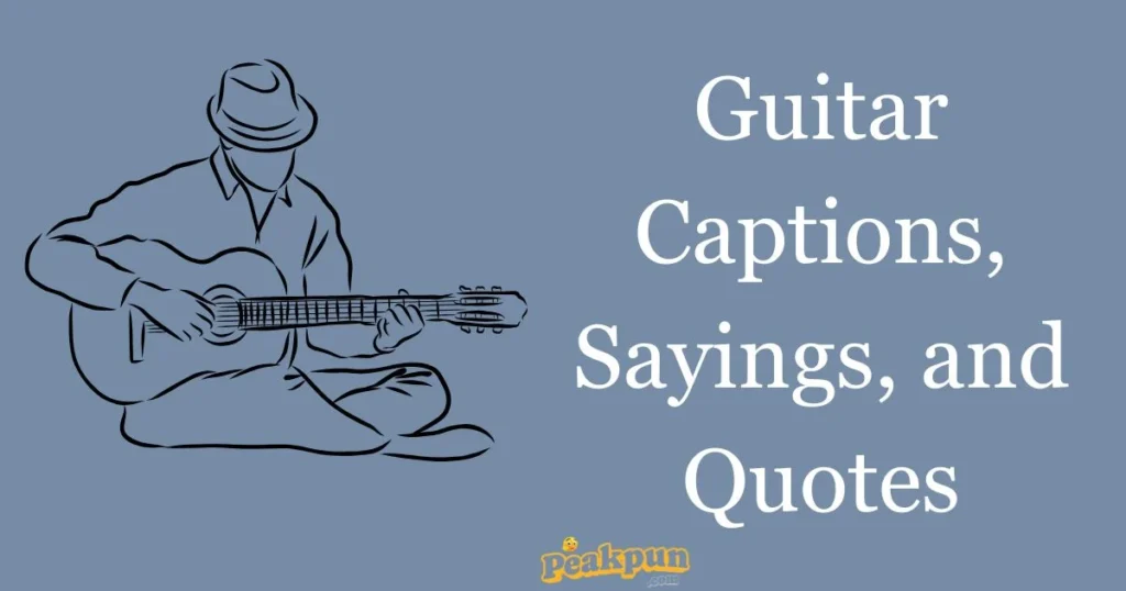 Guitar Captions Sayings And Quotes