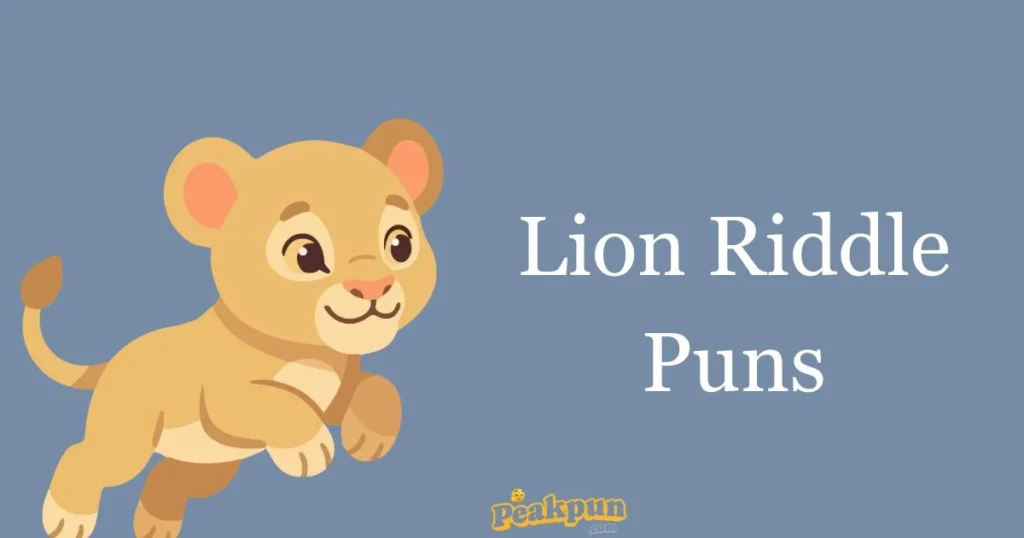 Lion Riddle Puns