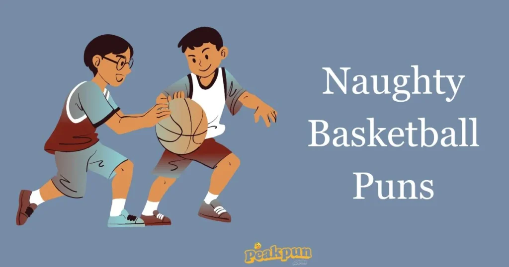 Naughty Basketball Puns