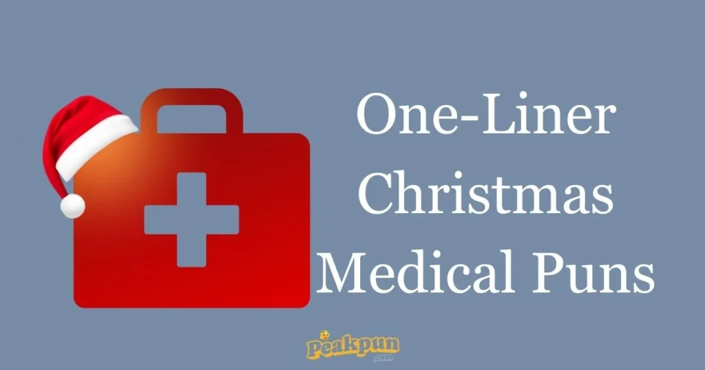 One Liner Christmas Medical Puns