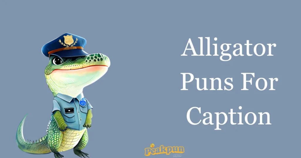 Alligator Puns For Caption