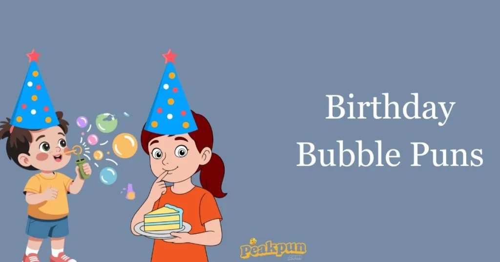 Birthday Bubble Puns