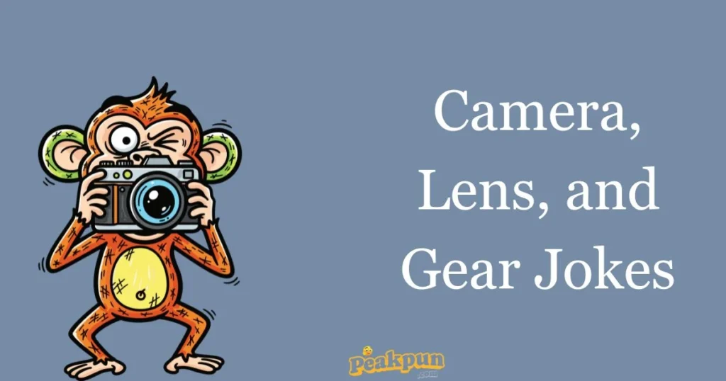 Camera Lens And Gear Jokes