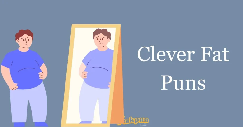 Clever Fat Puns