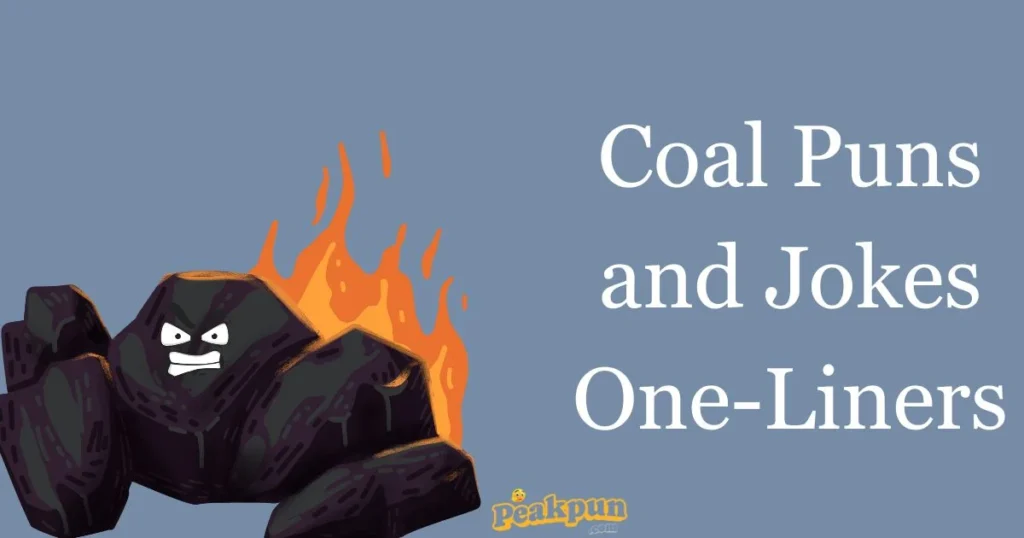 Coal Puns And Jokes One Liners