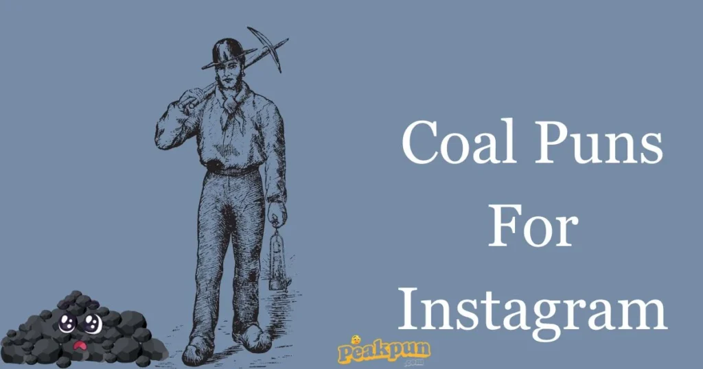 Coal Puns For Instagram