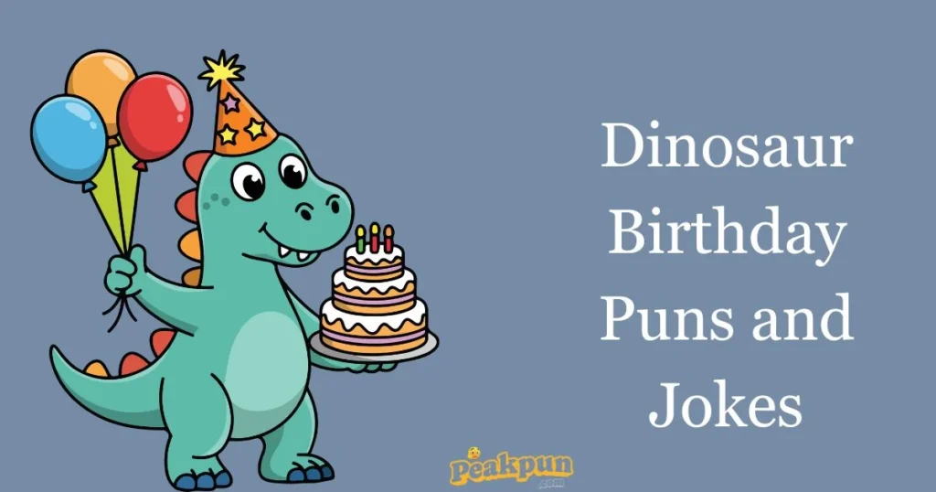 Dinosaur Birthday Puns And Jokes