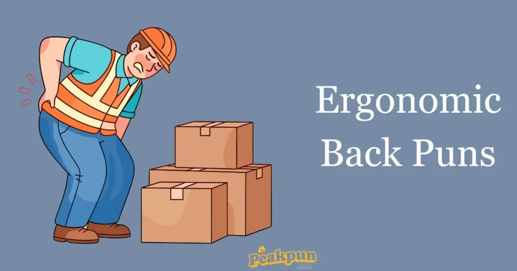 Ergonomic Back Puns