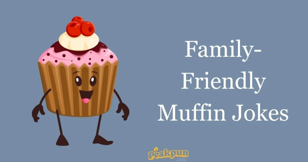 Family Friendly Muffin Jokes