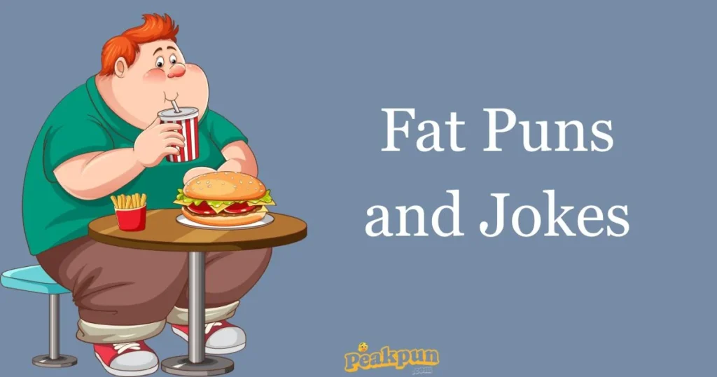 Fat Puns And Jokes