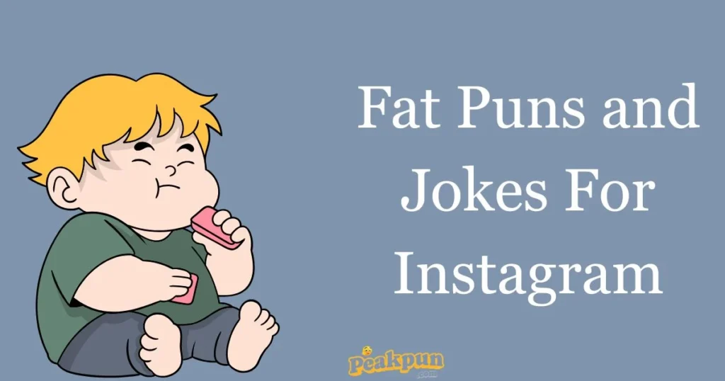 Fat Puns And Jokes For Instagram