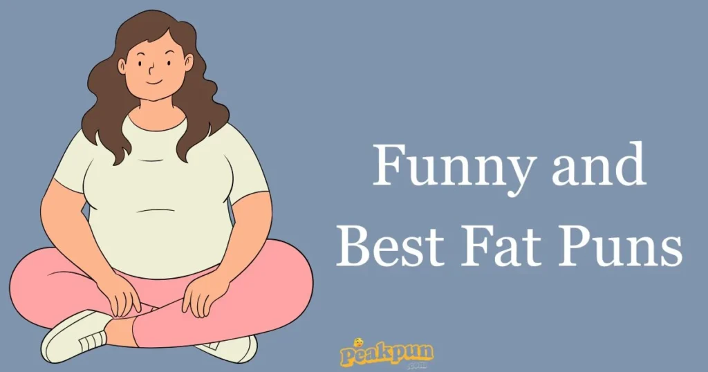 Funny And Best Fat Puns