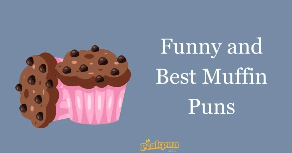 Funny And Best Muffin Puns
