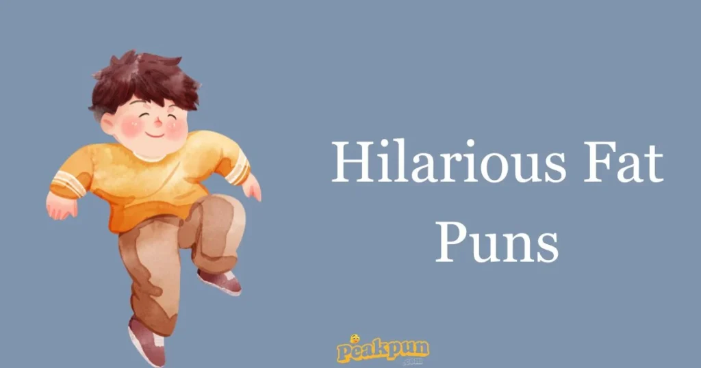 Hilarious Fat Puns
