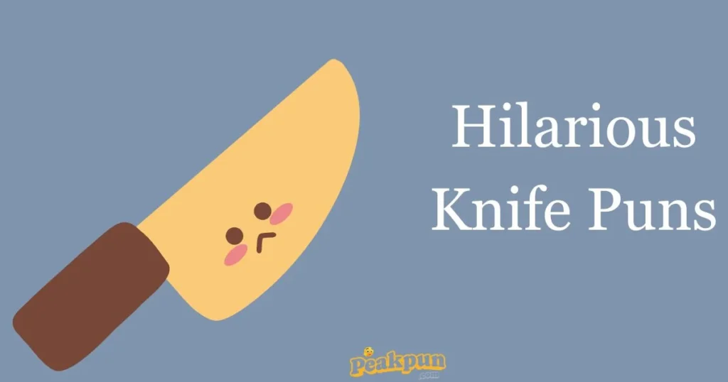 Hilarious Knife Puns