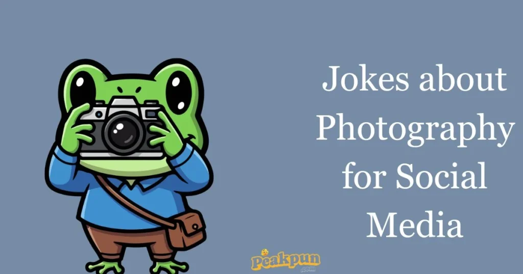 Jokes About Photography For Social Media