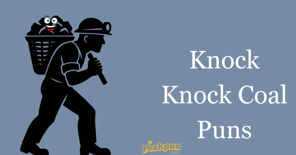 Knock Knock Coal Puns