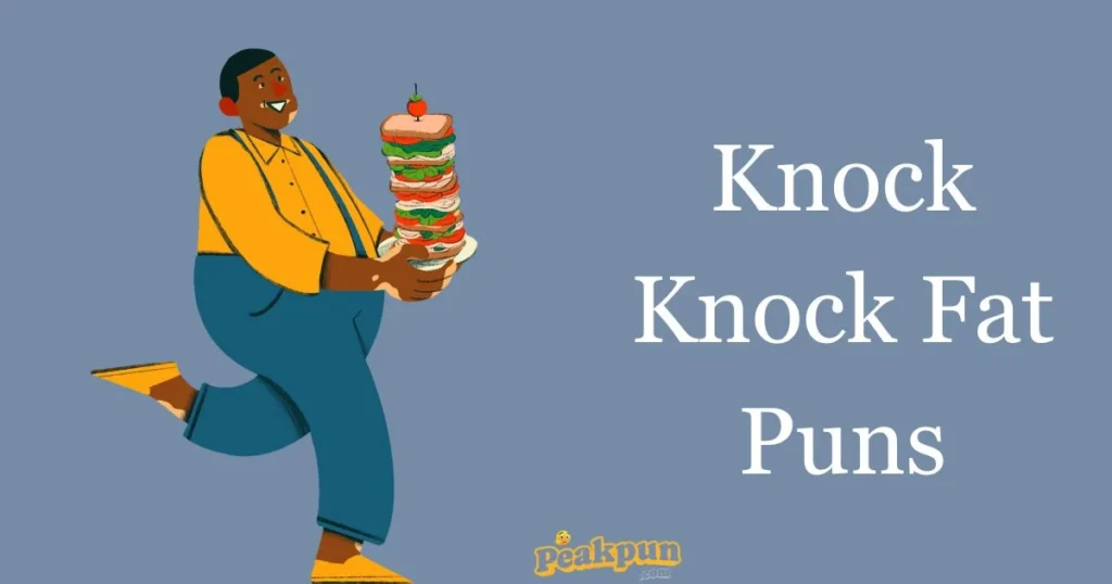 Knock Knock Fat Puns