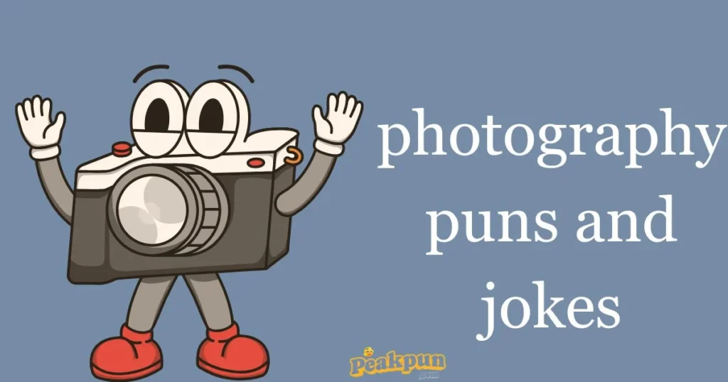 Photography Puns And Jokes