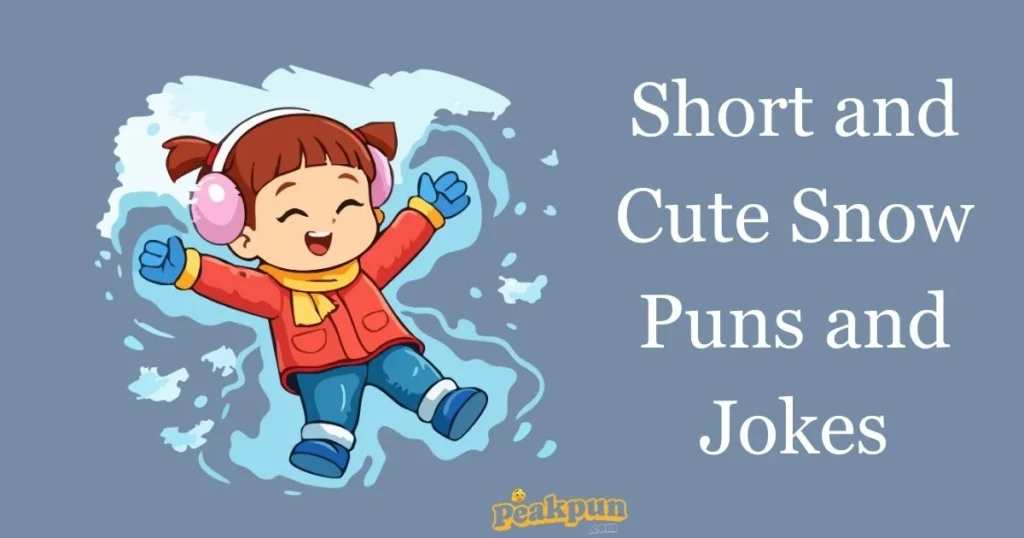 Short And Cute Snow Puns And Jokes