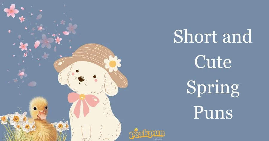 Short And Cute Spring Puns