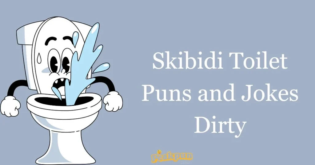 Skibidi Toilet Puns And Jokes Dirty