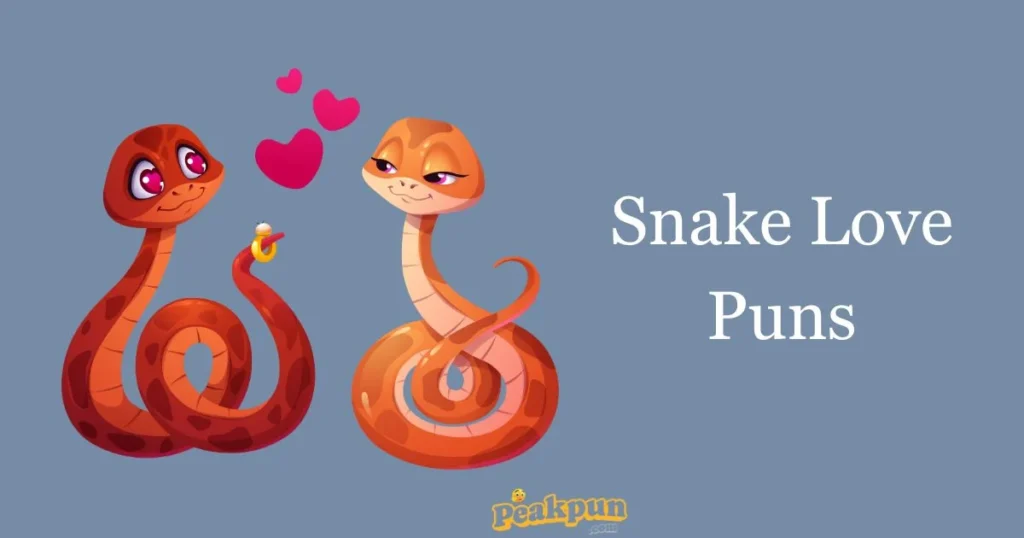 Snake Love Puns