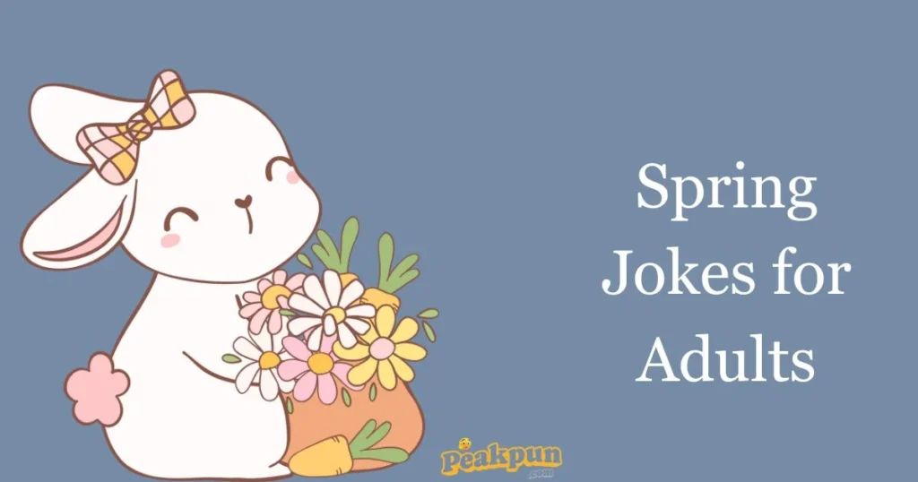 Spring Jokes For Adults
