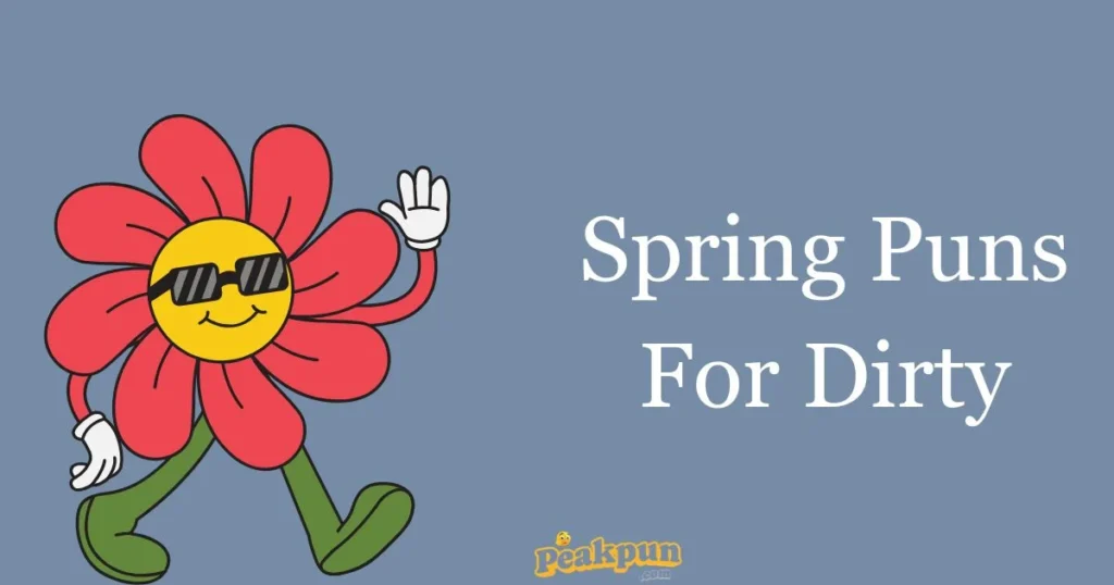 Spring Puns For Dirty