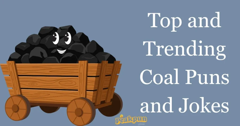 Top And Trending Coal Puns And Jokes