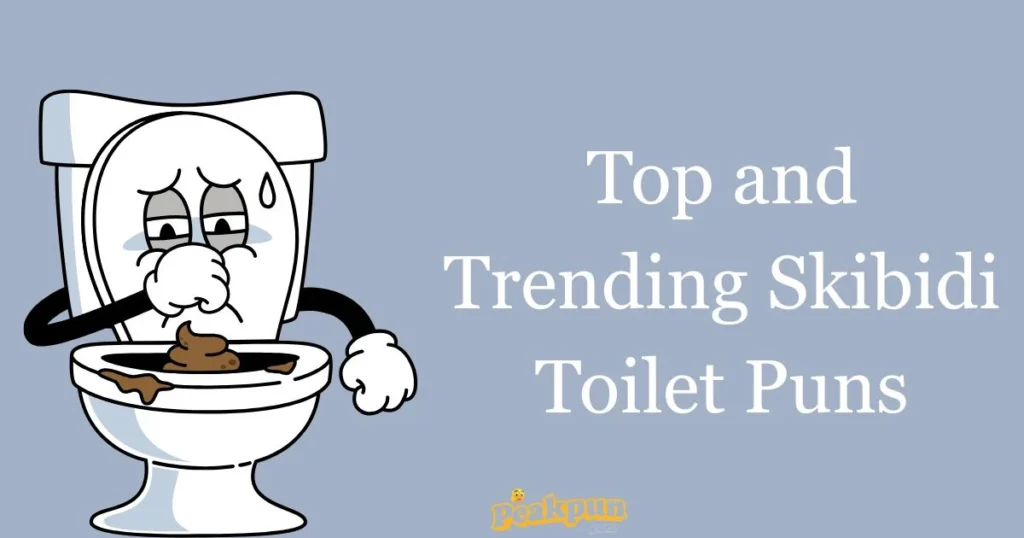 Top And Trending Skibidi Toilet Puns