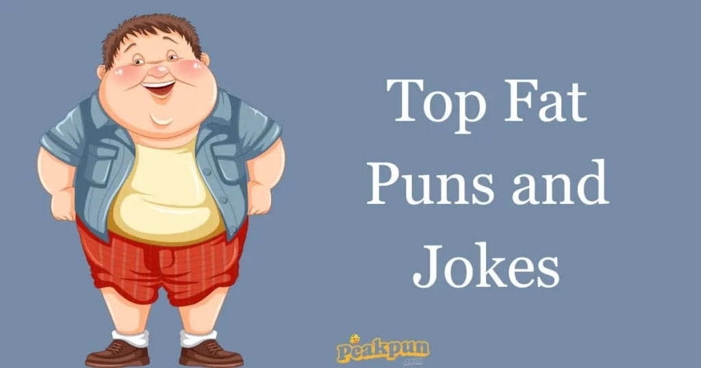 Top Fat Puns And Jokes