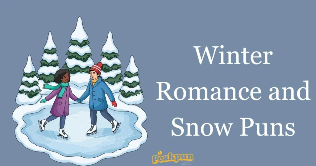 Winter Romance And Snow Puns