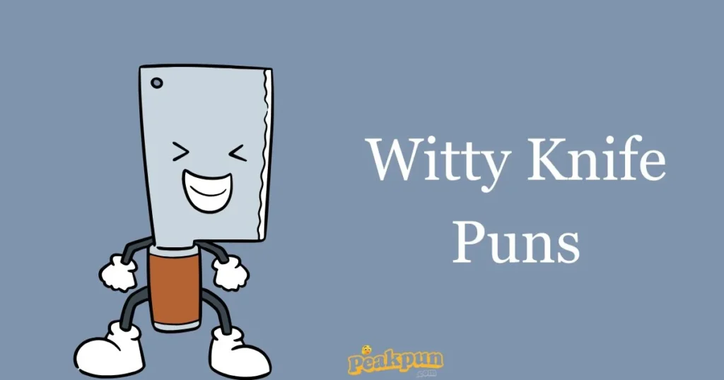 Witty Knife Puns