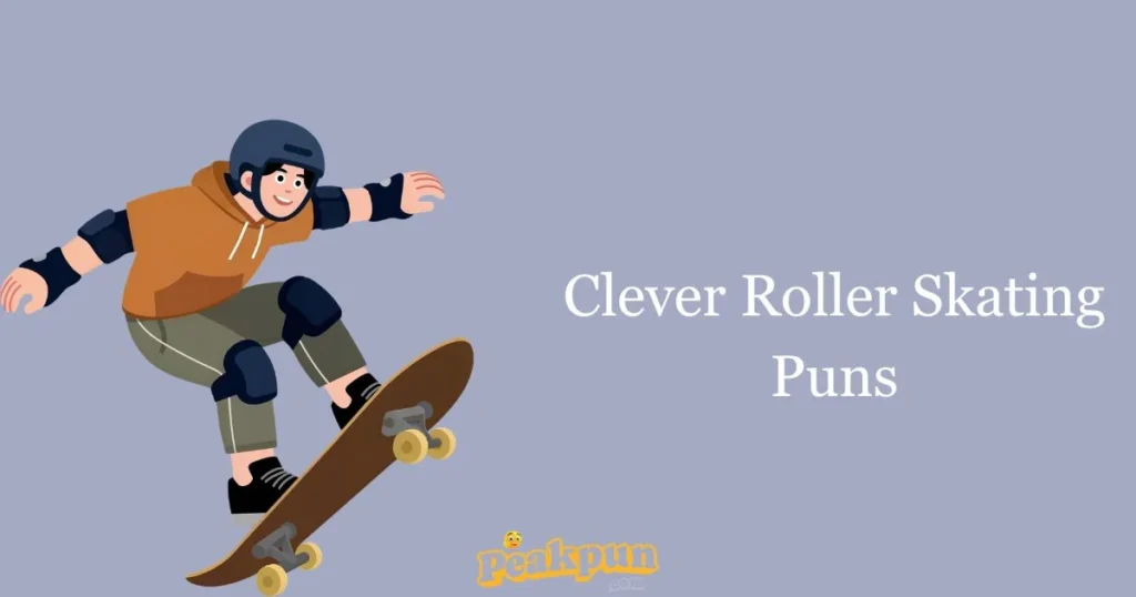 Clever Roller Skating Puns
