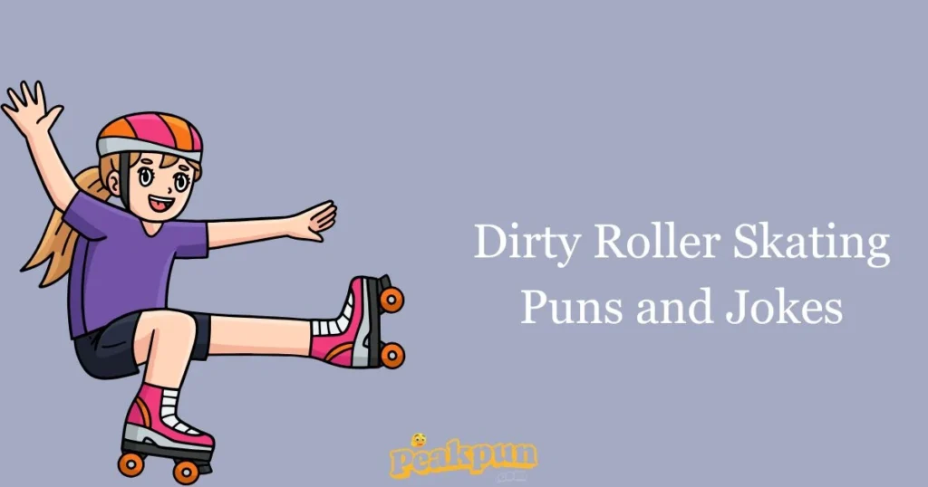 Dirty Roller Skating Puns And Jokes
