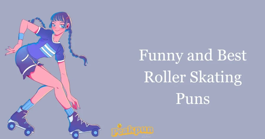 Funny And Best Roller Skating Puns