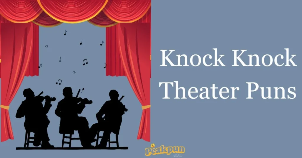 Knock Knock Theater Puns