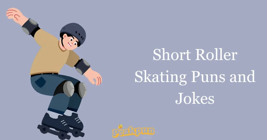 Short Roller Skating Puns And Jokes