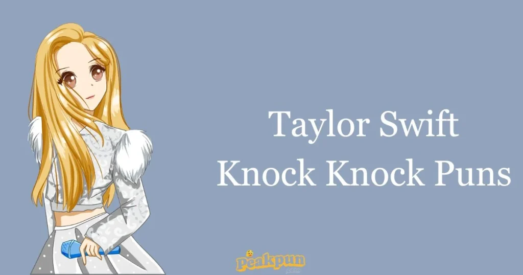 Taylor Swift Knock Knock Puns